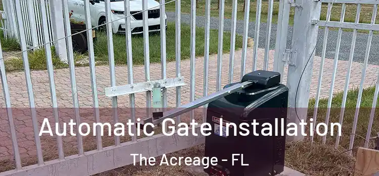  Automatic Gate Installation The Acreage - FL
