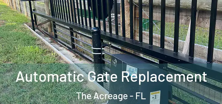  Automatic Gate Replacement The Acreage - FL
