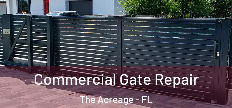 Commercial Gate Repair The Acreage - FL