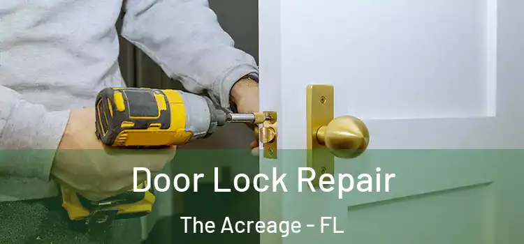 Door Lock Repair The Acreage - FL