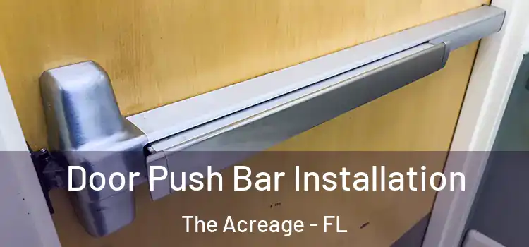  Door Push Bar Installation The Acreage - FL
