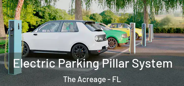 Electric Parking Pillar System The Acreage - FL