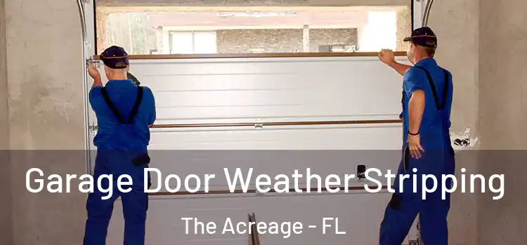  Garage Door Weather Stripping The Acreage - FL