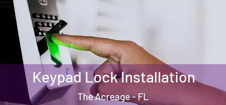  Keypad Lock Installation The Acreage - FL