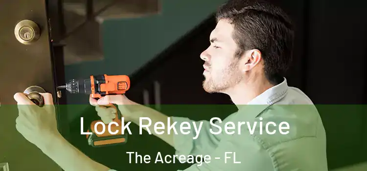 Lock Rekey Service The Acreage - FL