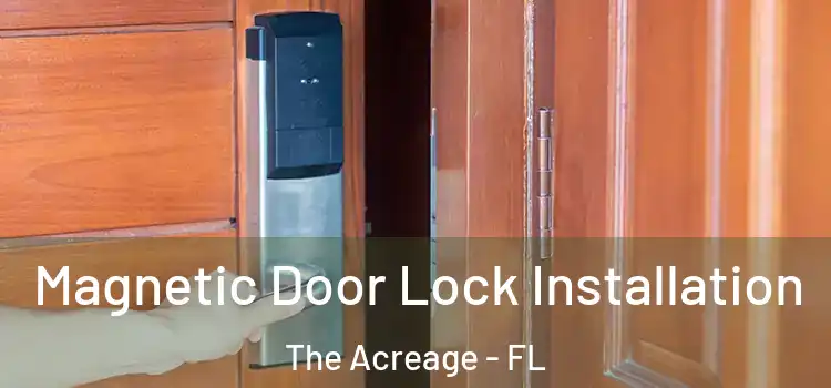  Magnetic Door Lock Installation The Acreage - FL