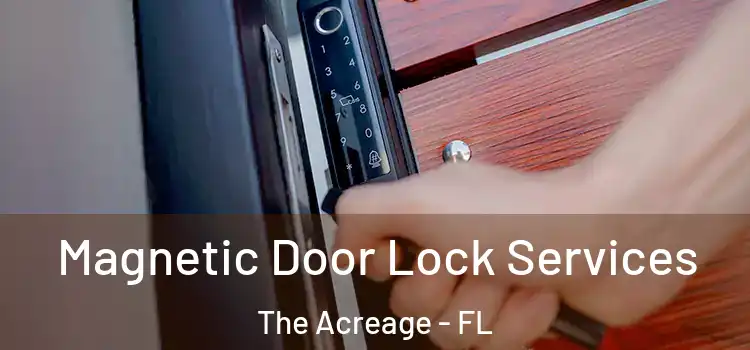 Magnetic Door Lock Services The Acreage - FL