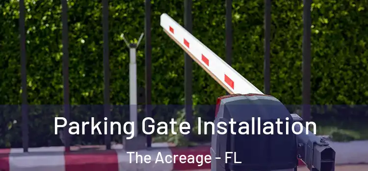  Parking Gate Installation The Acreage - FL