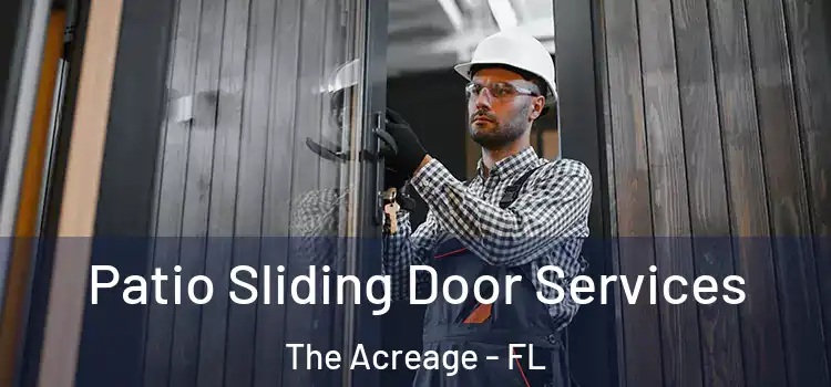 Patio Sliding Door Services The Acreage - FL