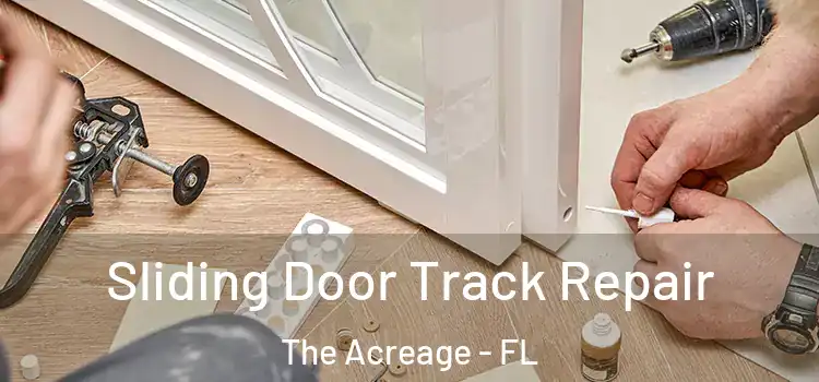 Sliding Door Track Repair The Acreage - FL