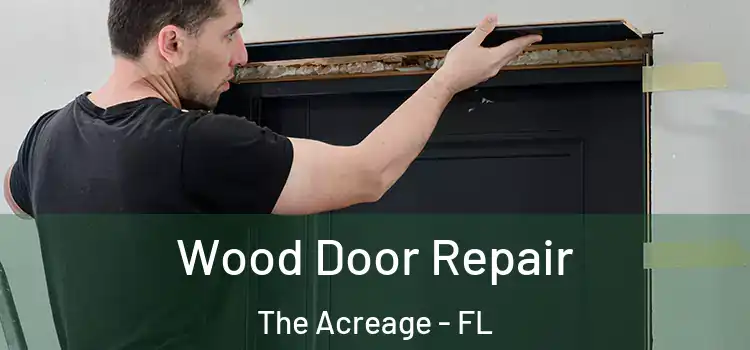 Wood Door Repair The Acreage - FL